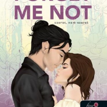 Forget Me Not - Szeret, Nem Szeret