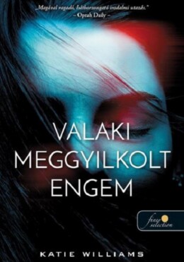 Valaki Meggyilkolt Engem