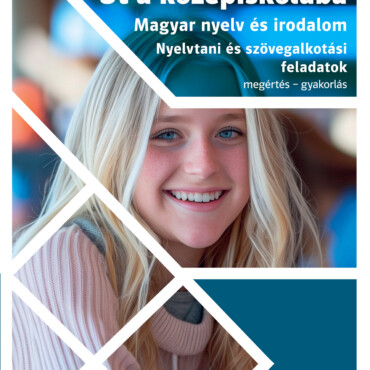 Út A Középiskolába - Magyar Nyelv És Irodalom - Nyelvtani És Szövegalkotási Fela