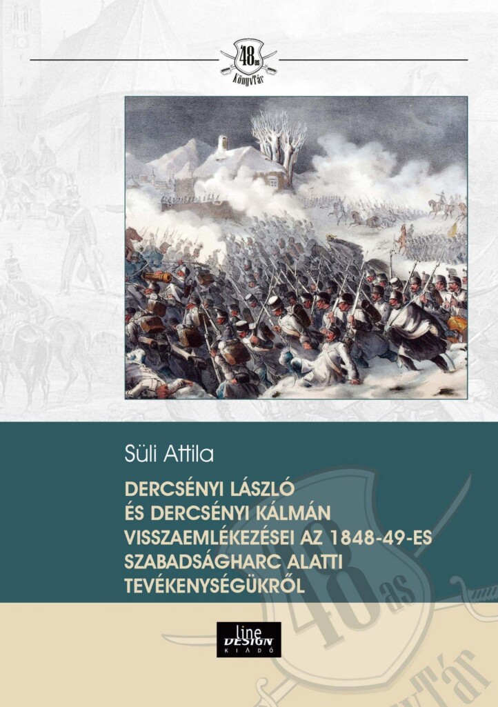 Dercsényi Laszló És Dercsényi Kálmán Visszaemlékezései Az 1848-49-Es Szabadságha