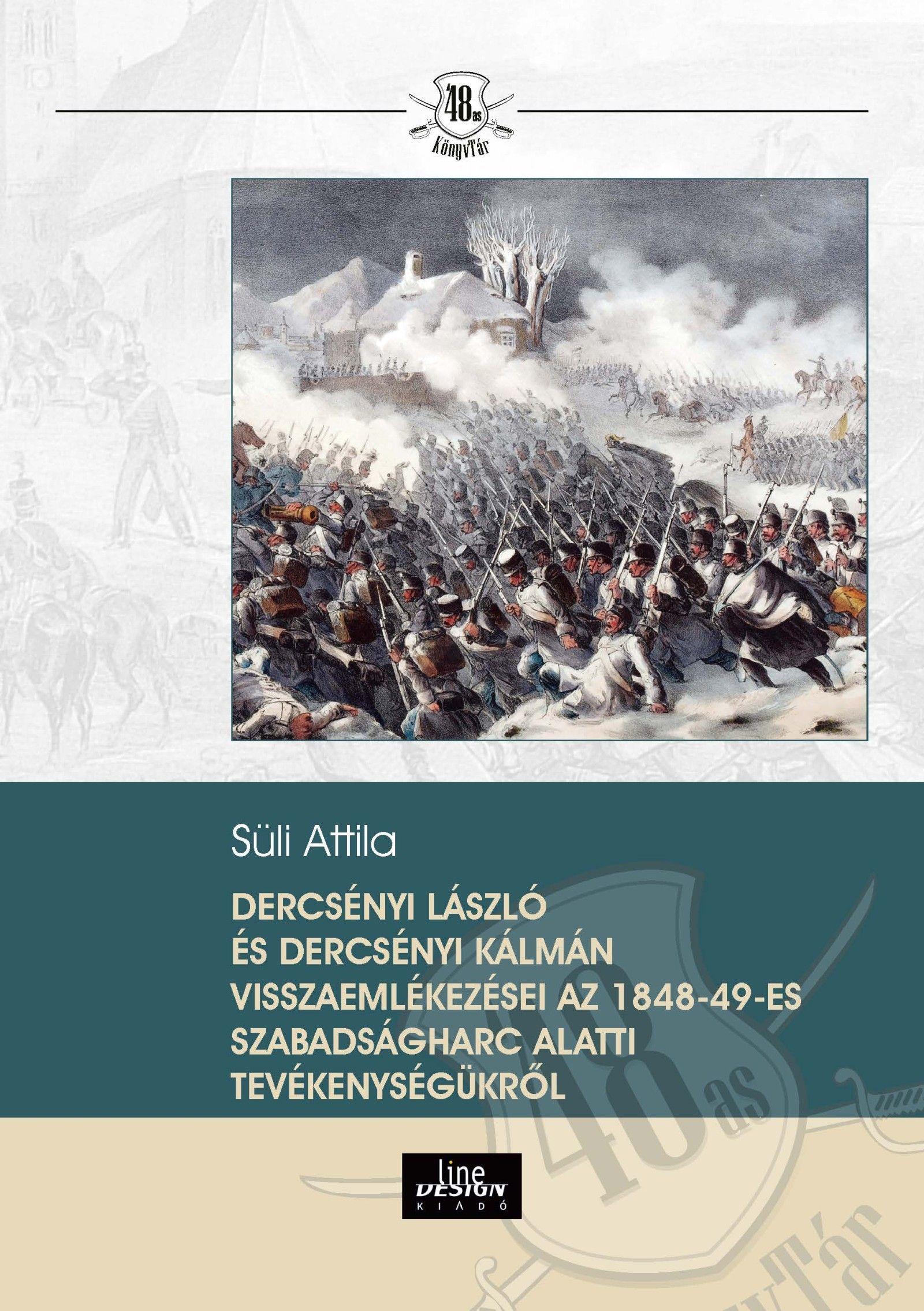 Dercsényi Laszló És Dercsényi Kálmán Visszaemlékezései Az 1848-49-Es Szabadságha
