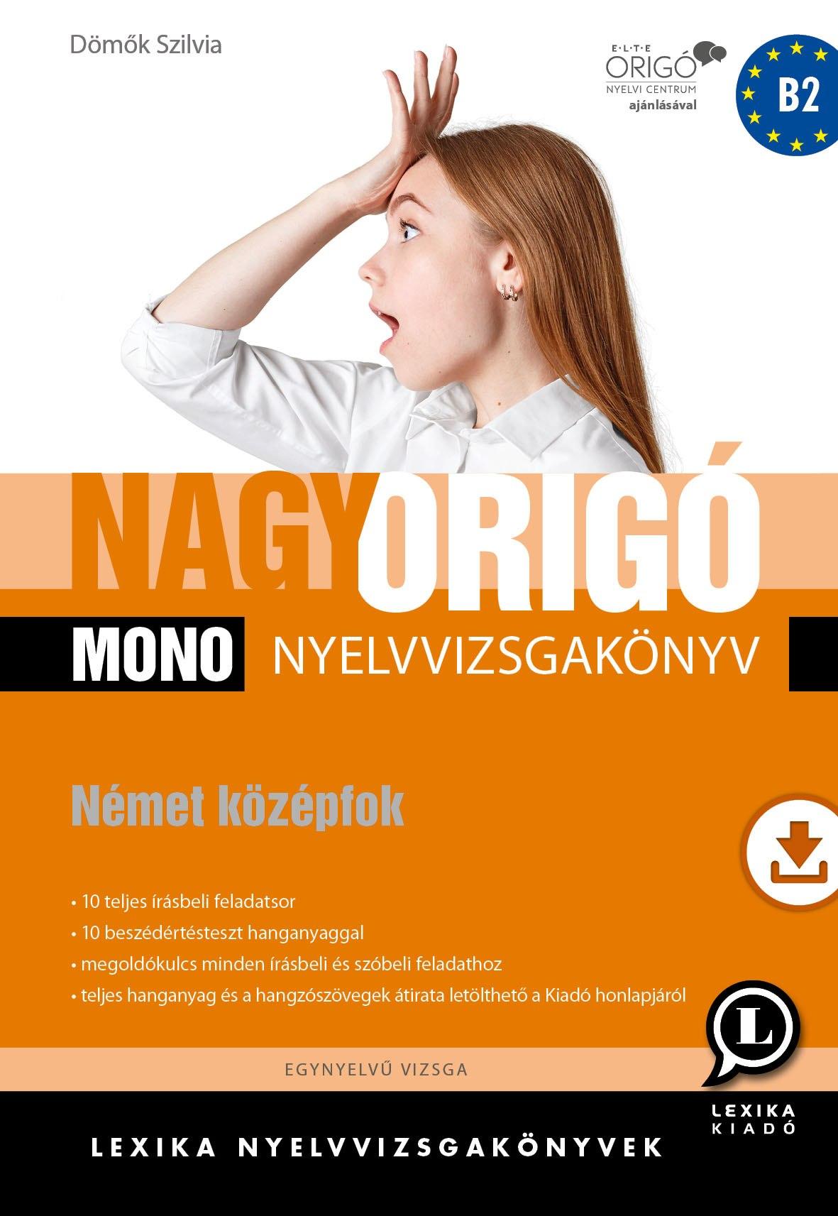 Nagy Origó Mono Nyelvvizsgakönyv - Német Középfok (Mono)