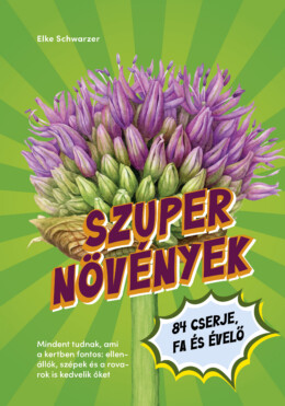 Szupernövények - 84 Cserje, Fa És Évelő