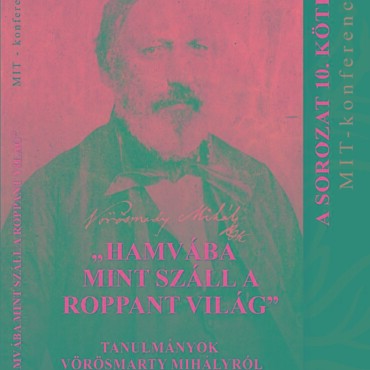 Hamvába Mint Száll A Roppant Világ -  Tanulmányok Vörösmarty Mihályról