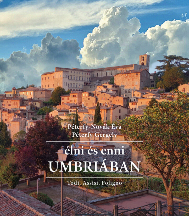 Élni És Enni Umbriában - Todi, Assisi, Foligno