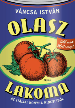 Olasz Lakoma - Az Itáliai Konyha Kincseiből