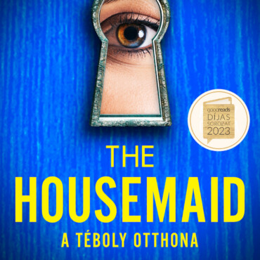 The Housemaid - A Téboly Otthona (Eredeti Borítóval)
