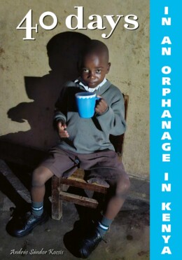 40 Days In An Orphanage In Kenya