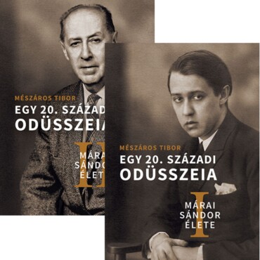 Egy 20. Századi Odüsszeia - Márai Sándor Élete I-Ii.