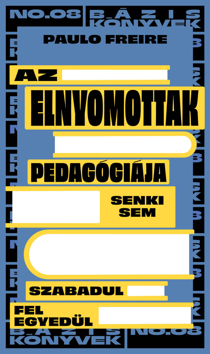 Az Elnyomottak Pedagógiája - Senki Sem Szabadul Fel Egyedül