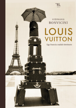 Louis Vuitton  Egy Francia Család Története