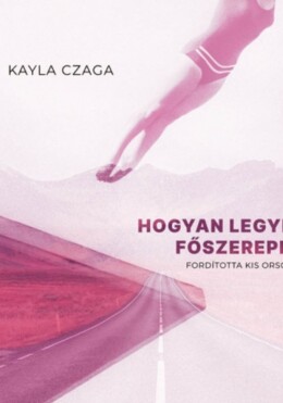 Hogyan Legyél Főszereplő