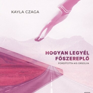 Hogyan Legyél Főszereplő