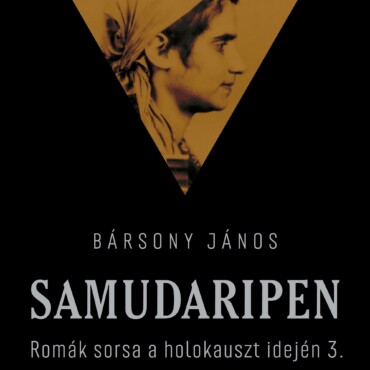 Samudaripen - Romák Sorsa A Holokauszt Idején 3.