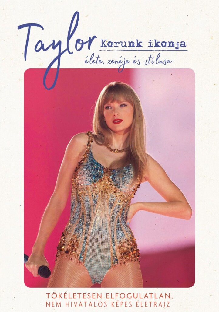 Taylor - Korunk Ikonja - Élete, Zenéje És Stílusa