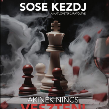 Olyannal Sose Kezdj Akinek Nincs Veszteni Valója