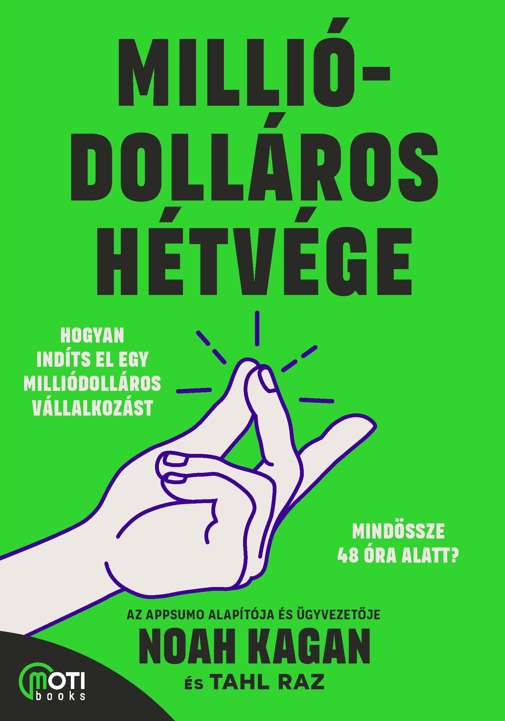 Milliódolláros Hétvége - Hogyan Indíts El Egy Milliódolláros Vállalkozást