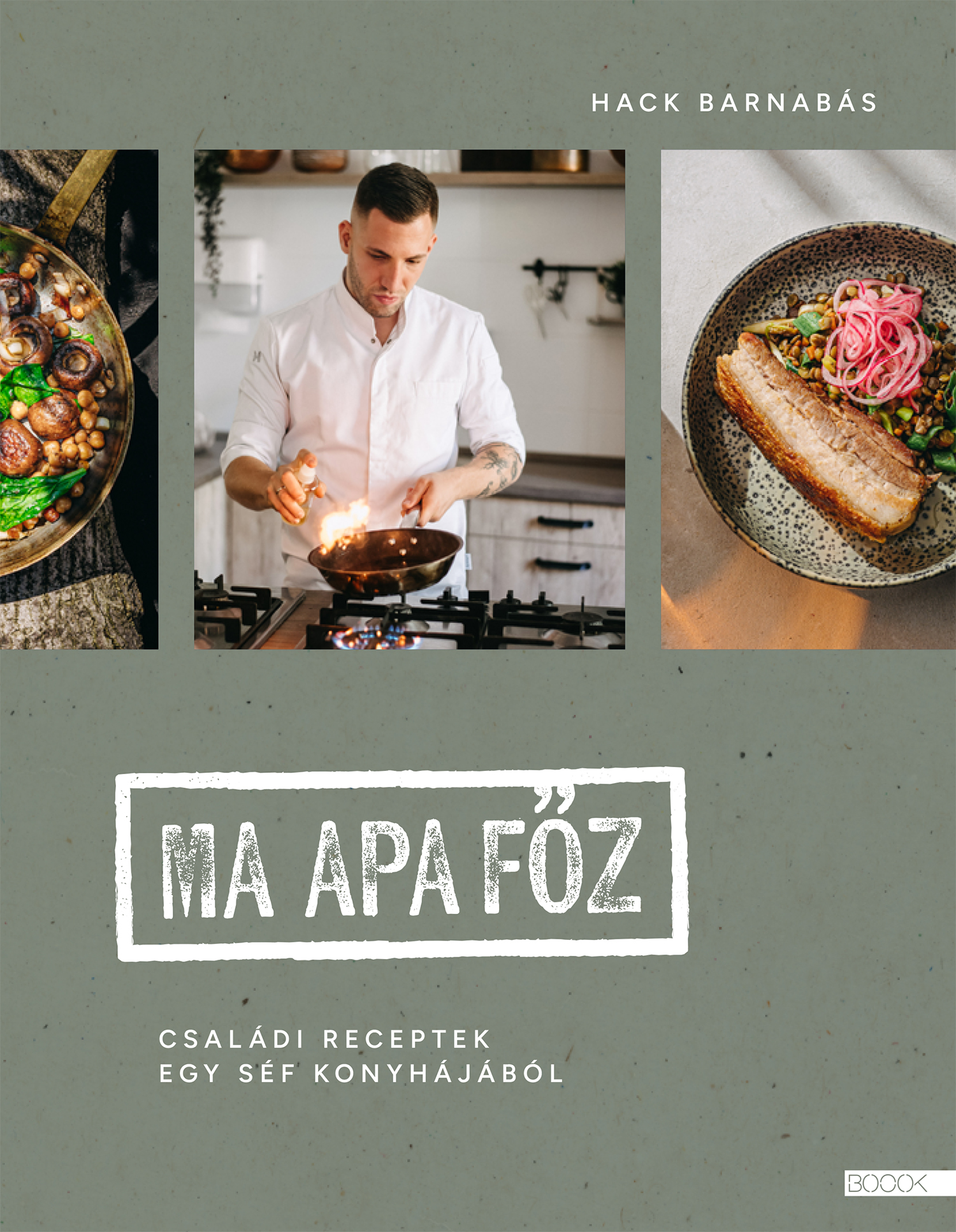 Ma Apa Főz - Családi Receptek Egy Séf Konyhájából