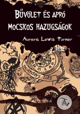 Bűvölet És Apró Mocskos Hazugságok - 2. Rész
