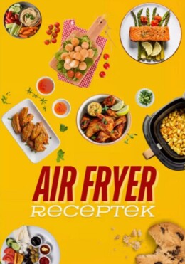 Air Fryer Receptek