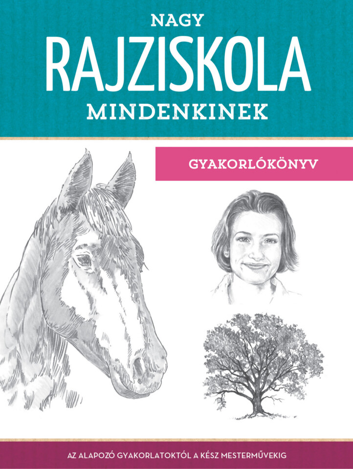 Nagy Rajziskola Mindenkinek - Gyakorlókönyv