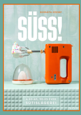 Süss! - A 80-As, 90-Es Évek Sütislágerei