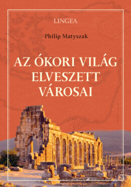 Az Ókori Világ Elveszett Városai