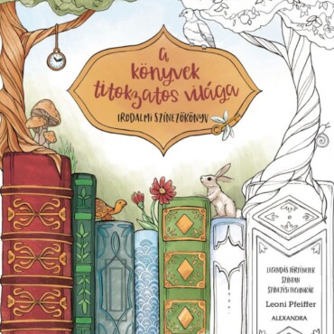 A Könyvek Titokzatos Világa-Irodalmi Színezőkönyv