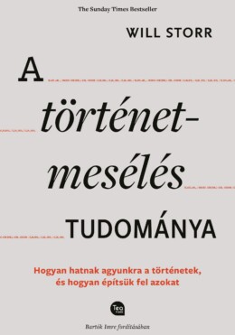 A Történetmesélés Tudománya - Hogyan Hatnak Agyunkra A Történetek, És Hogyan Épí