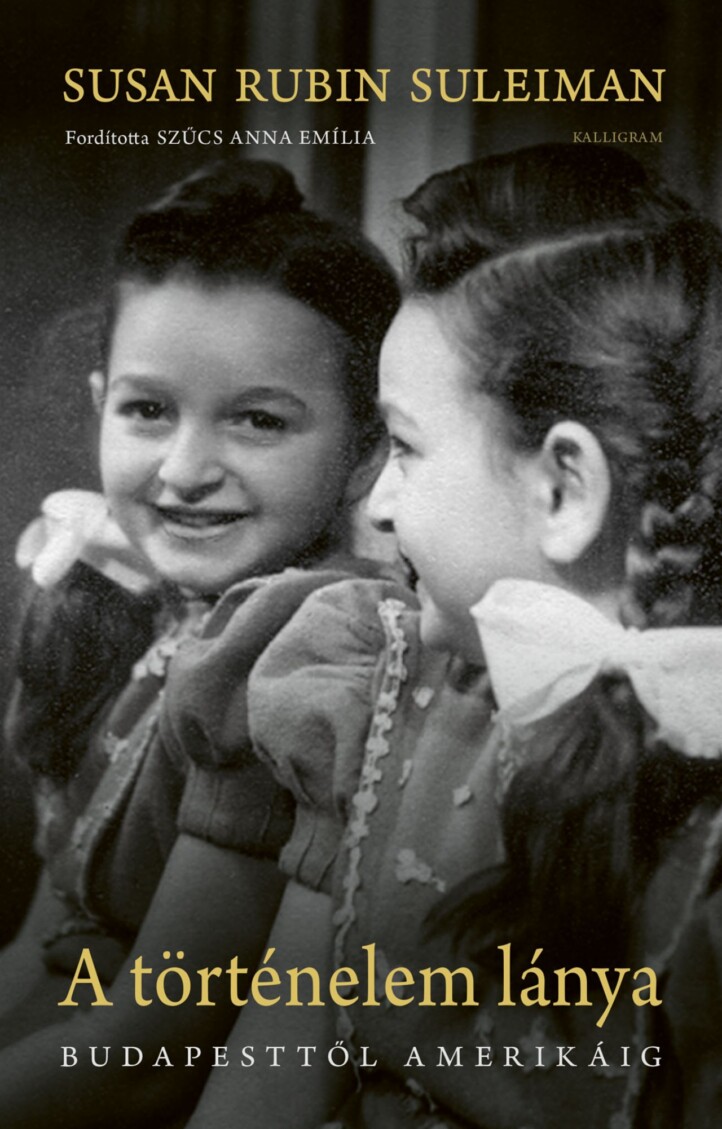 A Történelem Lánya - Budapesttől Amerikáig