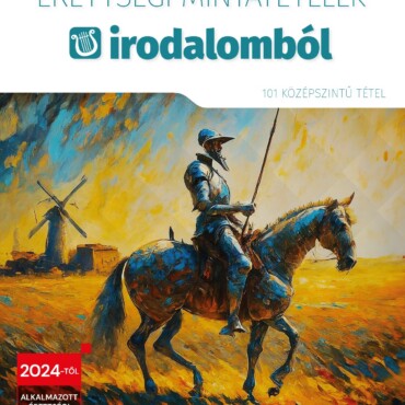 Érettségi Mintatételek Irodalomból - 101 Középszintű Tétel (2024)