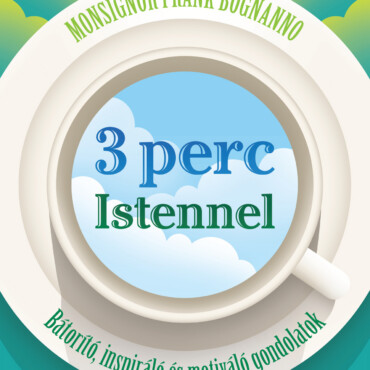 3 Perc Istennel - Bátorító, Inspiráló És Motiváló Gondolatok