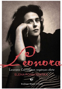 Leonora - Leonora Carrington Regényes Élete