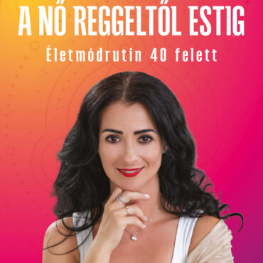 A Nő Reggeltől Estig - Életmódváltás 40 Felett