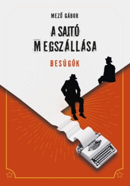 A Sajtó Megszállása - Besúgók