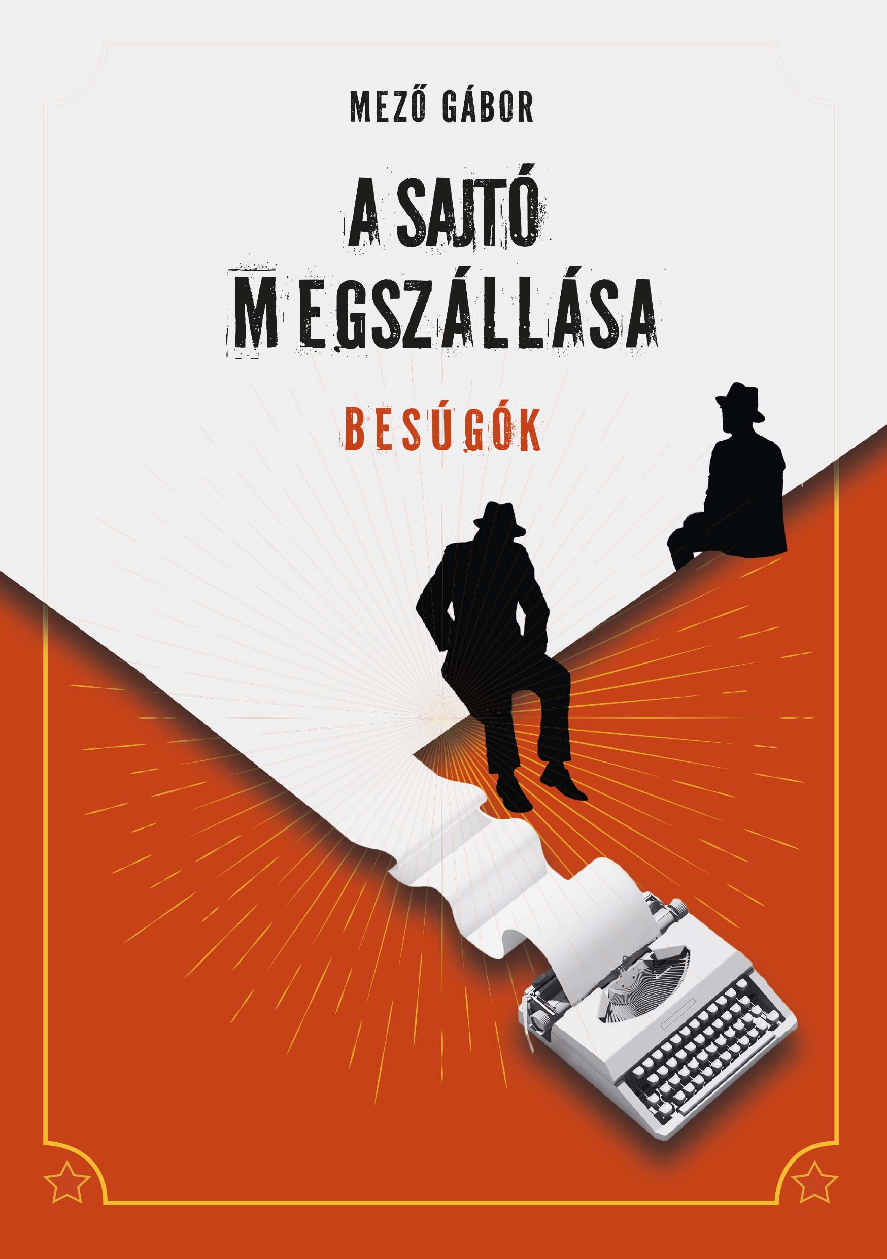 A Sajtó Megszállása - Besúgók