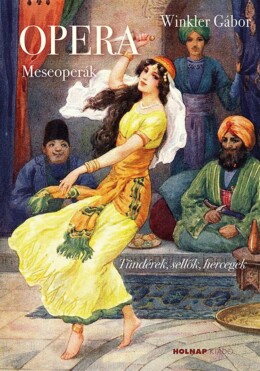 Opera - Meseoperák (Tündérek, Sellők, Hercegek)