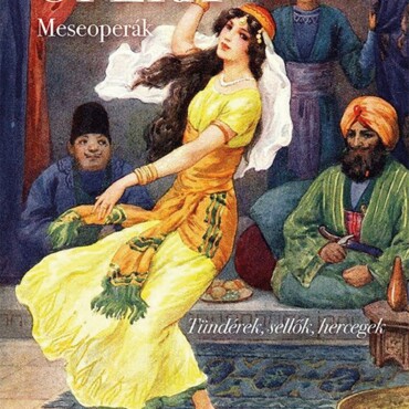 Opera - Meseoperák (Tündérek, Sellők, Hercegek)