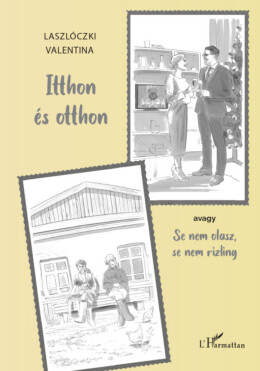 Itthon És Otthon - Avagy Se Nem Olasz, Se Nem Rizling
