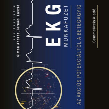 Ekg Munkafüzet - Az Akciós Potenciáltól A Betegágyig
