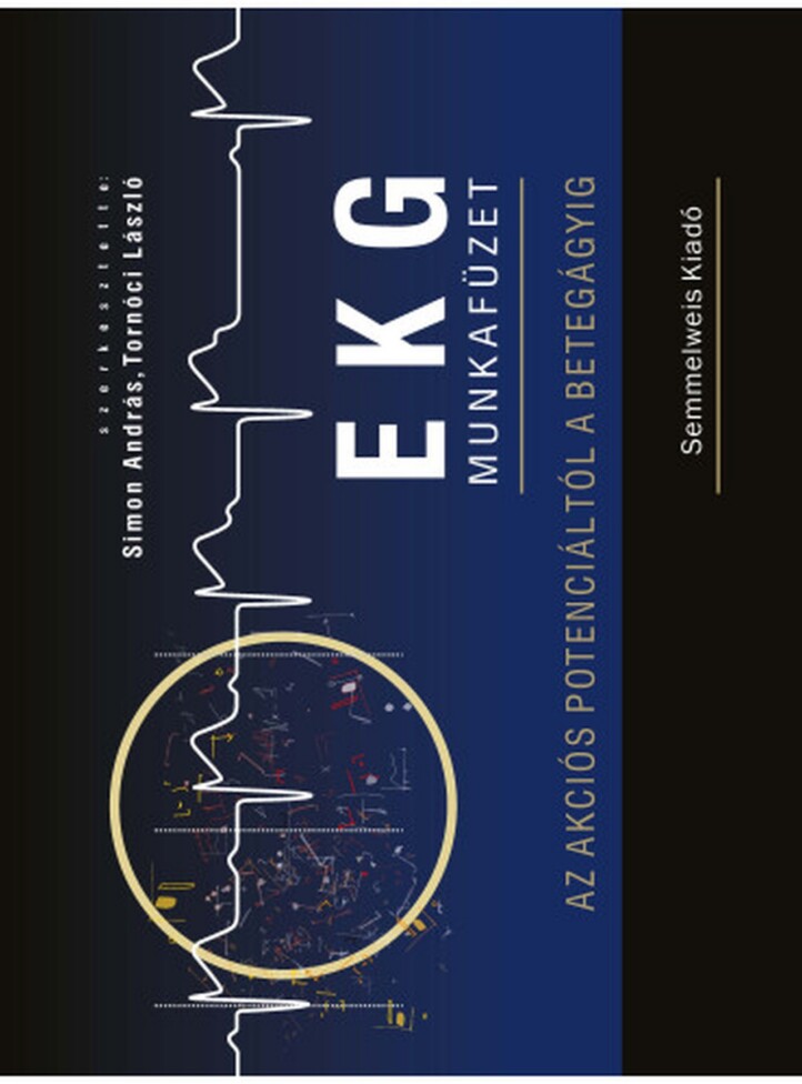 Ekg Munkafüzet - Az Akciós Potenciáltól A Betegágyig