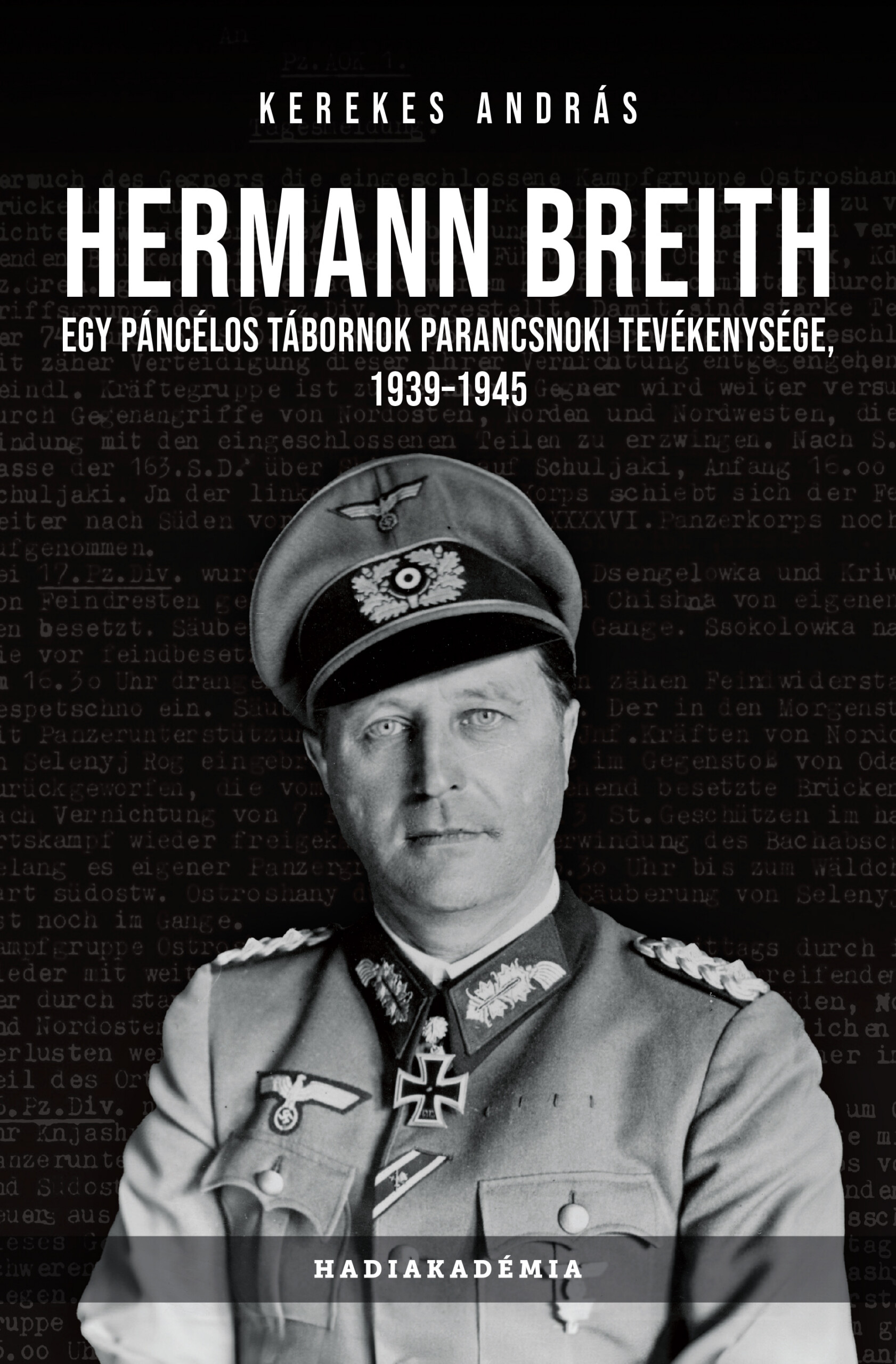 Hermann Breith - Egy Páncélos Tábornok Parancsnoki Tevékenysége 1939-1945
