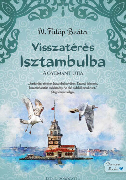 Visszatérés Isztambulba - A Gyémánt Útja