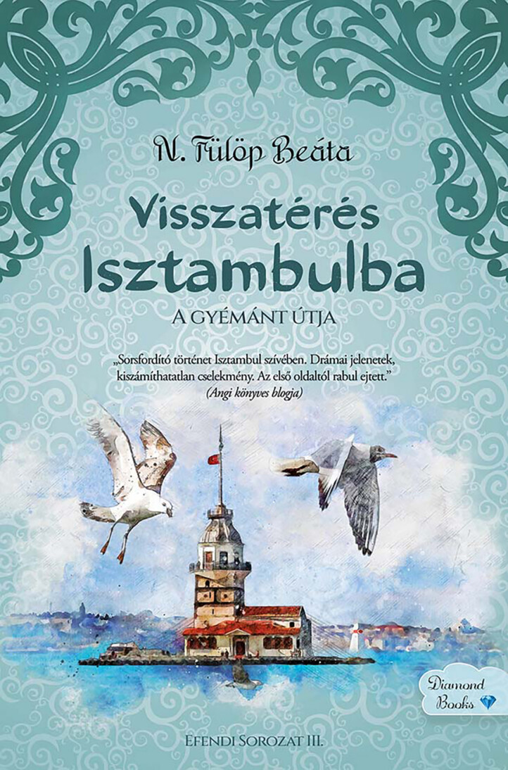 Visszatérés Isztambulba - A Gyémánt Útja