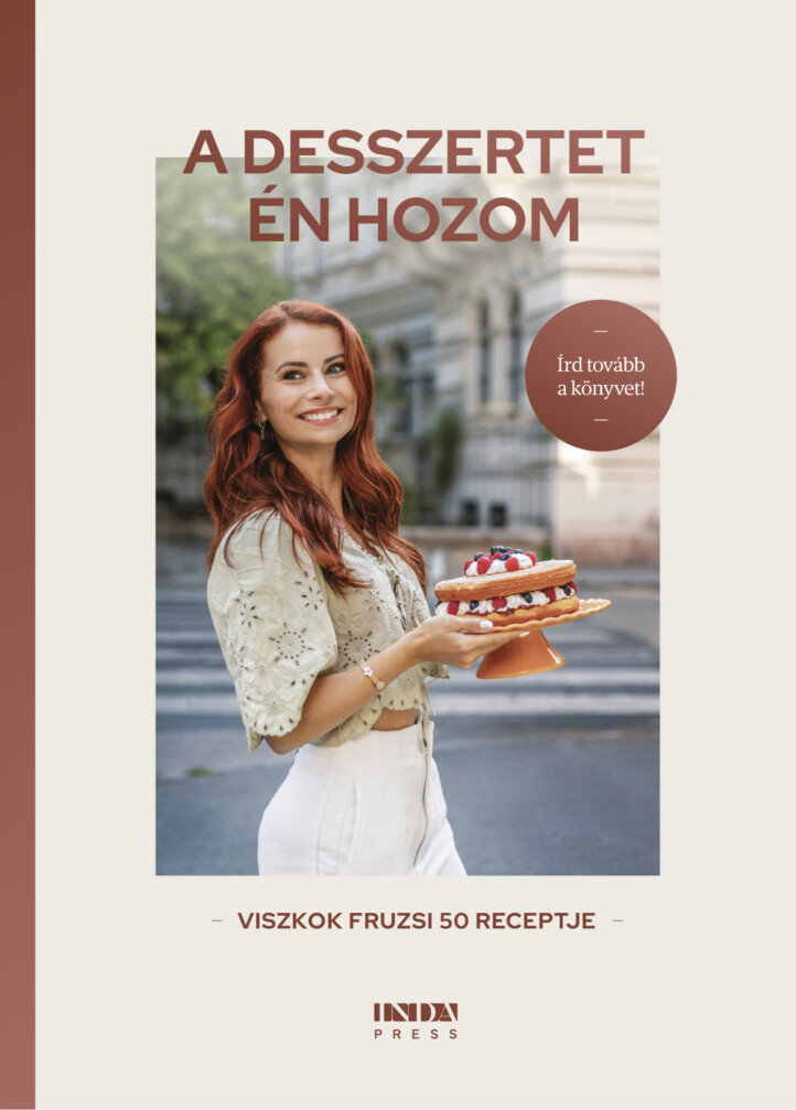 A Desszertet Én Hozom - Viszkok Fruzsi 50 Receptje