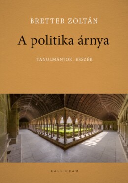 A Politika Árnya - Tanulmányok, Esszék
