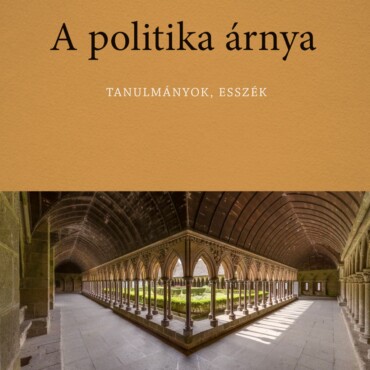 A Politika Árnya - Tanulmányok, Esszék