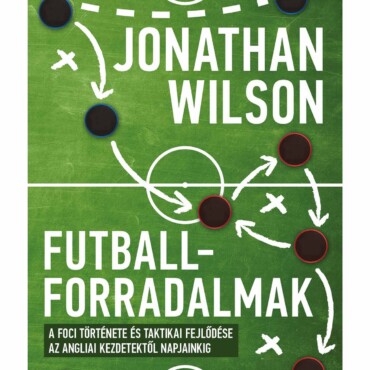 Futballforradalmak - Bővített, Átdolg. Kiadás