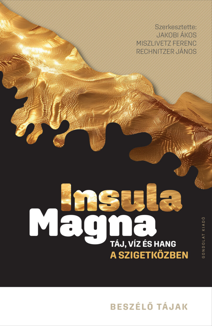 Insula Magna - Táj, Víz És Hang A Szigetközben
