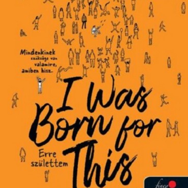 I Was Born For This  Erre Születtem - Brit